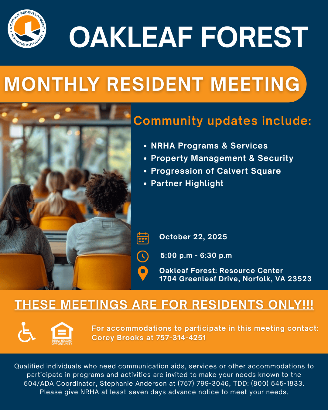 Oakleaf Forest oct 2025 Flyer for the Oakleaf Forest Monthly Resident Meeting hosted by the Norfolk Redevelopment and Housing Authority. The flyer features a blue header with “Oakleaf Forest” in bold white text and an orange banner labeled “Monthly Resident Meeting.” Community updates include NRHA Programs & Services, Property Management & Security, Progression of Calvert Square, and Partner Highlight. Meeting details: October 22, 2025, from 5:00 p.m. to 6:30 p.m. at Oakleaf Forest Resource Center, 1704 Greenleaf Drive, Norfolk, VA 23523. A bold orange notice at the bottom reads “These meetings are for residents only!!!” Contact information for ADA accommodations is provided.