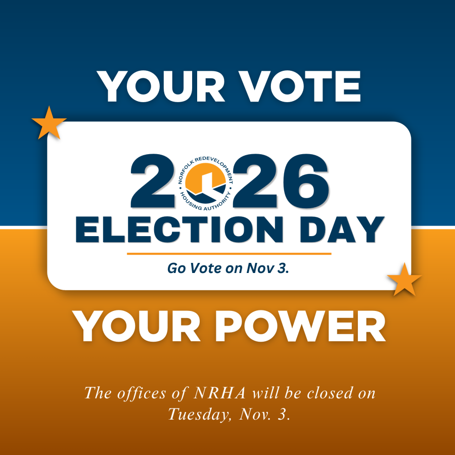 NRHA will be closed on Tuesday, November 3, 2026, in observance of Election Day, so residents remember to turn out and cast your vote.  Regular business operations will resume on Wednesday, Nov 4, 2026, for normal business hours. 